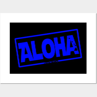 Aloha Hawai'i Nei (blue) by Hawaii Nei All Day Posters and Art